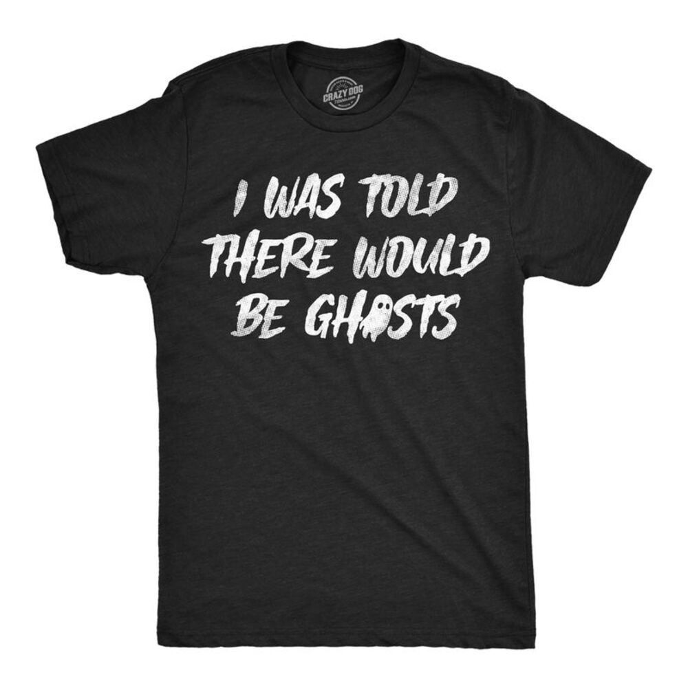 Mens Funny T Shirts I Was Told There Would Be Ghosts Halloween Tee For Men